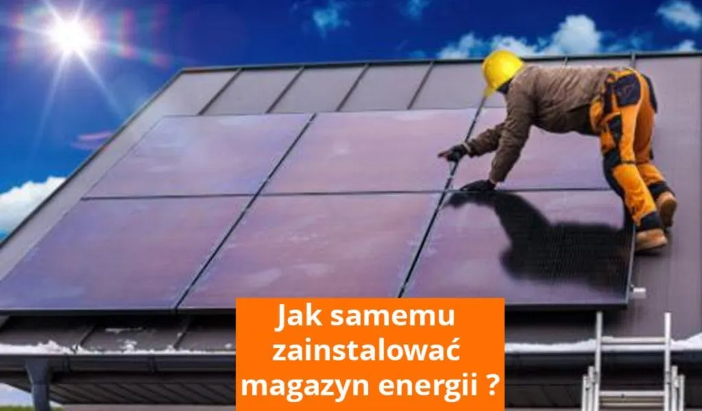 Jak samemu zainstalować magazyn energii ? Zrób to z produktami ORLLO ENERGY