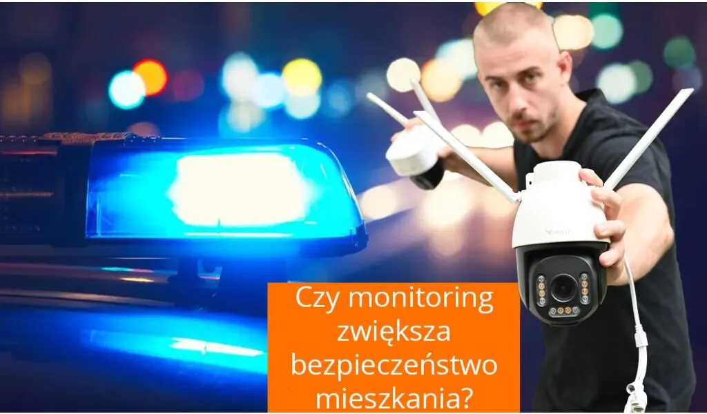 Czy monitoring zwiększa bezpieczeństwo mieszkania?