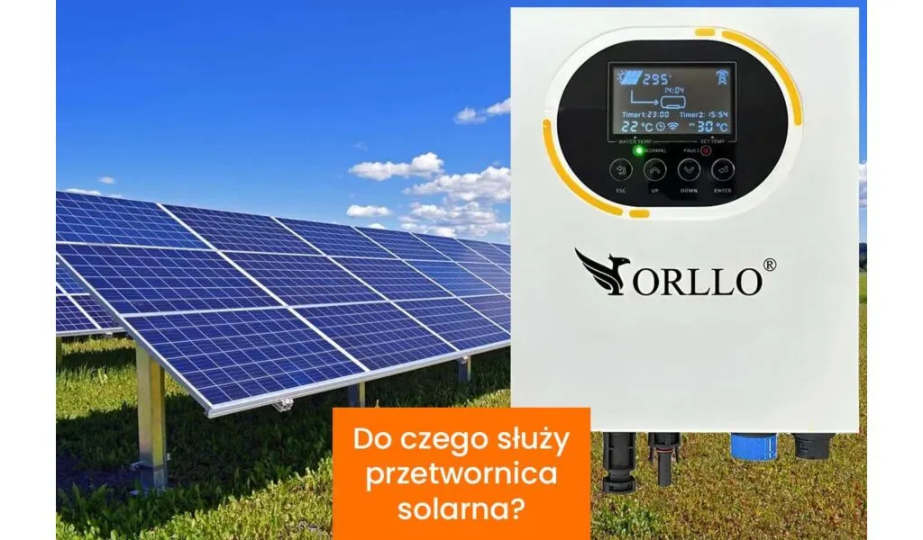 Przetwornica solarna – Jak działa i do czego służy? Bezpieczna energia z paneli fotowoltaicznych
