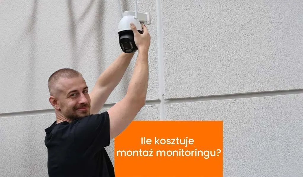 Ile kosztuje montaż monitoringu?