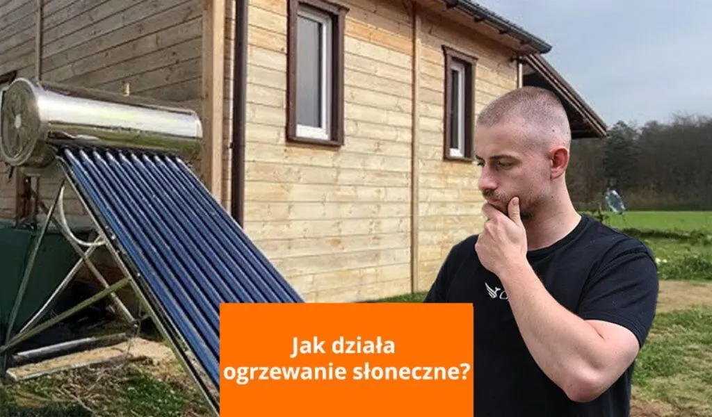 Jak działa ogrzewanie słoneczne?