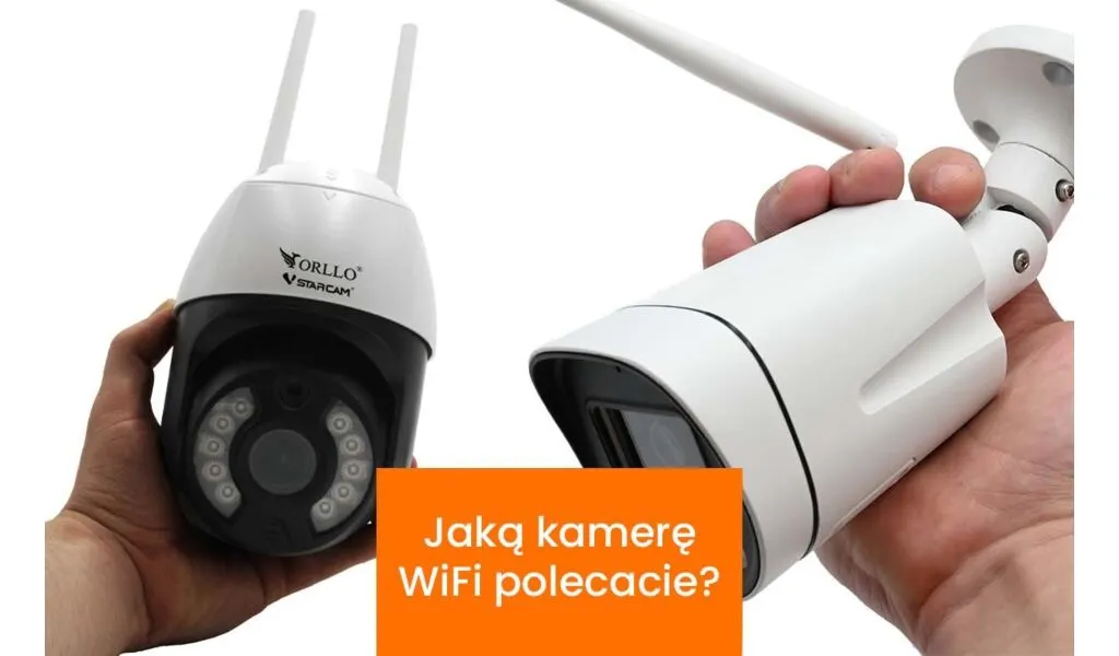 Jaką kamerę WiFi polecacie?