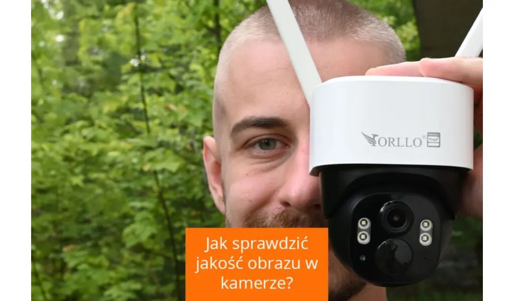 Jak sprawdzić jakość obrazu w kamerze?