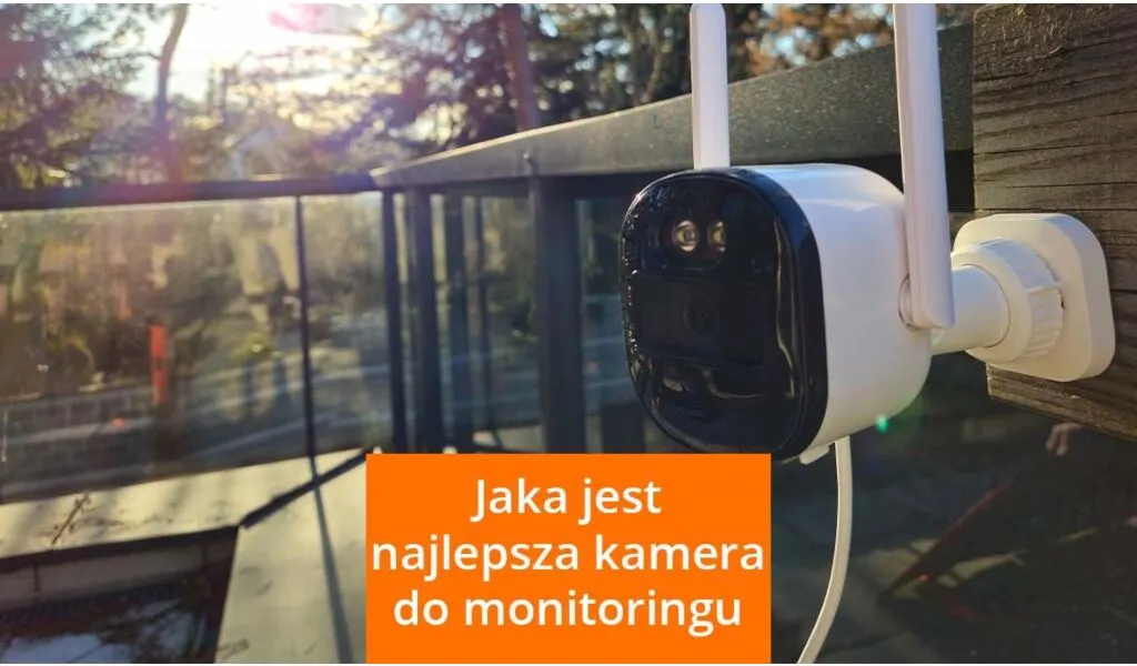 Jaka jest najlepsza kamera do monitoringu podwórka?