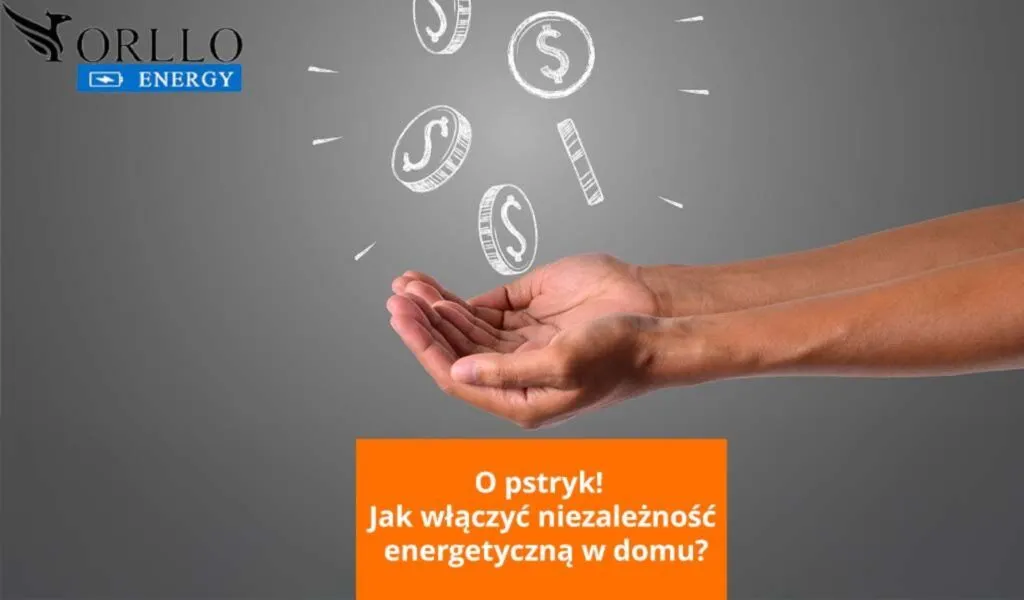 O pstryk! Jak płacić mniej za prąd i mieć energię zawsze pod ręką — Pstryk + ORLLO Energy