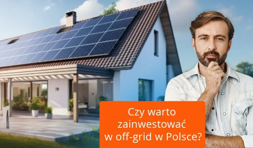 Czy warto zainwestować w instalację off-grid w Polsce?