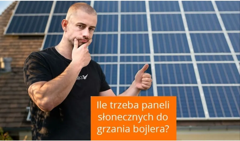 Ile potrzeba paneli słonecznych do grzania bojlera?