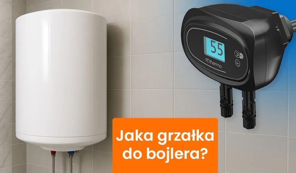 Jaką grzałkę zastosować w bojlerze 100L, 120L, 140L, 200L?