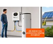 Jak dobrać moc przetwornicy solarnej do bojlera?