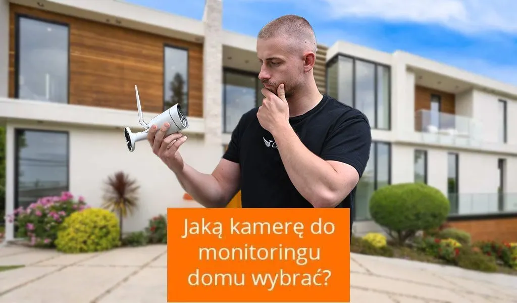 Jaką kamerę do monitoringu wybrać do domu?